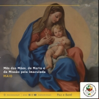 Maio: Mês das Mães, de Maria e da Missão pela Imaculada